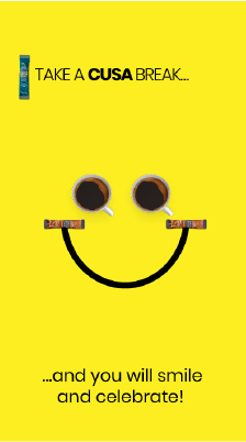 A yellow background features two coffee cups forming eyes and a curved line forming a smile, with coffee packets as smile lines. Text reads Take a Cusa break... and you will smile and celebrate!